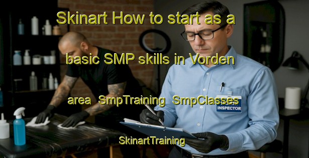 Skinart How to start as a basic SMP skills in Vorden area | SmpTraining | SmpClasses | SkinartTraining-Netherlands