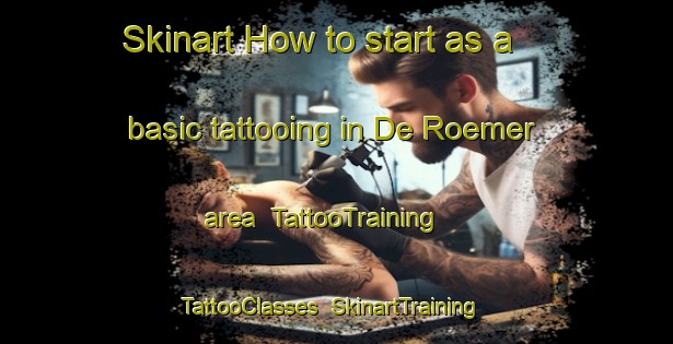 Skinart How to start as a basic tattooing in De Roemer area | TattooTraining | TattooClasses | SkinartTraining-Netherlands