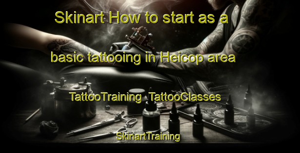 Skinart How to start as a basic tattooing in Heicop area | TattooTraining | TattooClasses | SkinartTraining-Netherlands