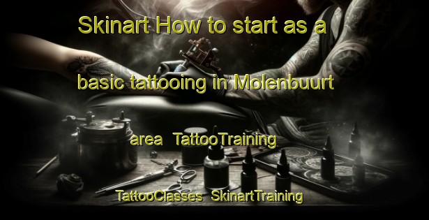 Skinart How to start as a basic tattooing in Molenbuurt area | TattooTraining | TattooClasses | SkinartTraining-Netherlands