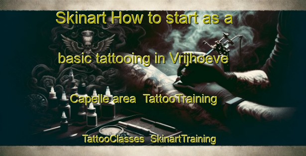 Skinart How to start as a basic tattooing in Vrijhoeve Capelle area | TattooTraining | TattooClasses | SkinartTraining-Netherlands