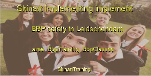 Skinart Implementing implement BBP safety in Leidschendam area | BbpTraining | BbpClasses | SkinartTraining-Netherlands