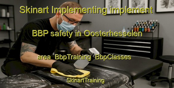 Skinart Implementing implement BBP safety in Oosterhesselen area | BbpTraining | BbpClasses | SkinartTraining-Netherlands