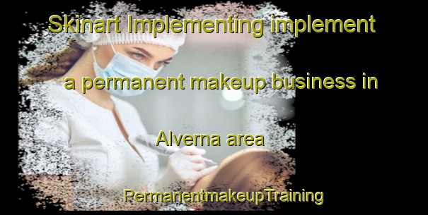 Skinart Implementing implement a permanent makeup business in Alverna area | #PermanentmakeupTraining #PermanentmakeupClasses #SkinartTraining-Netherlands