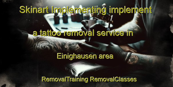 Skinart Implementing implement a tattoo removal service in Einighausen area | #RemovalTraining #RemovalClasses #SkinartTraining-Netherlands