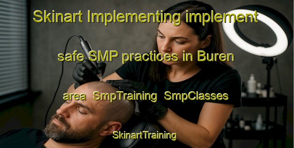 Skinart Implementing implement safe SMP practices in Buren area | SmpTraining | SmpClasses | SkinartTraining-Netherlands