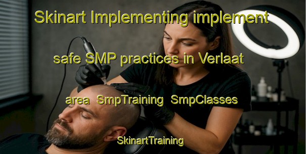 Skinart Implementing implement safe SMP practices in Verlaat area | SmpTraining | SmpClasses | SkinartTraining-Netherlands