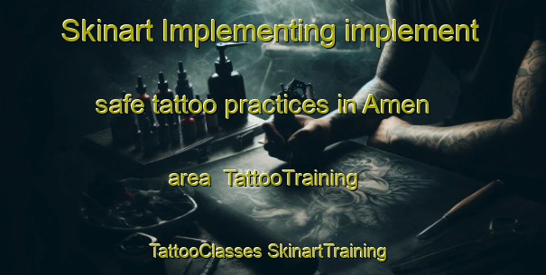 Skinart Implementing implement safe tattoo practices in Amen area | #TattooTraining #TattooClasses #SkinartTraining-Netherlands