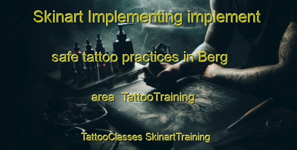 Skinart Implementing implement safe tattoo practices in Berg area | #TattooTraining #TattooClasses #SkinartTraining-Netherlands