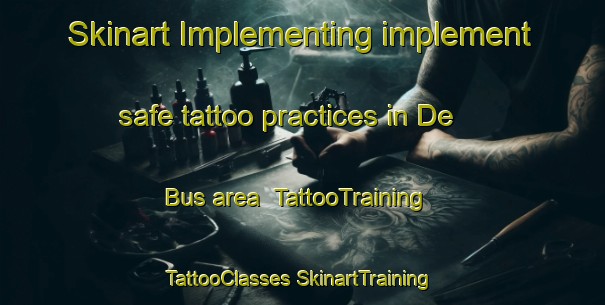 Skinart Implementing implement safe tattoo practices in De Bus area | #TattooTraining #TattooClasses #SkinartTraining-Netherlands