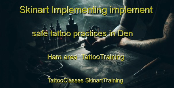 Skinart Implementing implement safe tattoo practices in Den Ham area | #TattooTraining #TattooClasses #SkinartTraining-Netherlands