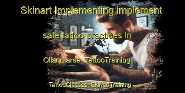 Skinart Implementing implement safe tattoo practices in Olland area | TattooTraining | TattooClasses | SkinartTraining-Netherlands
