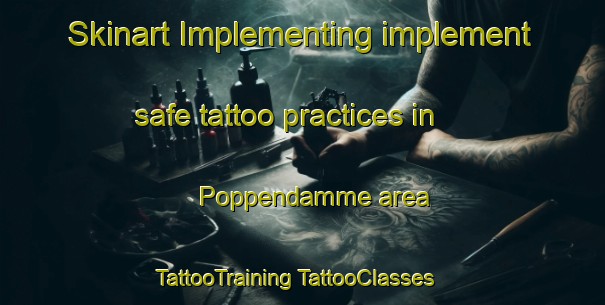 Skinart Implementing implement safe tattoo practices in Poppendamme area | #TattooTraining #TattooClasses #SkinartTraining-Netherlands