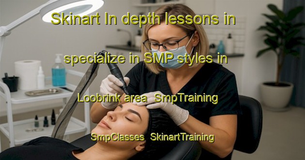 Skinart In-depth lessons in specialize in SMP styles in Loobrink area | SmpTraining | SmpClasses | SkinartTraining-Netherlands