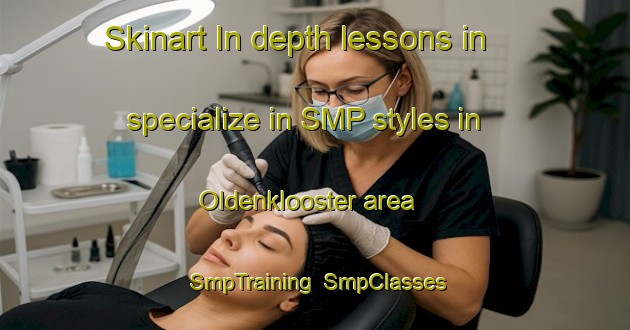 Skinart In-depth lessons in specialize in SMP styles in Oldenklooster area | SmpTraining | SmpClasses | SkinartTraining-Netherlands