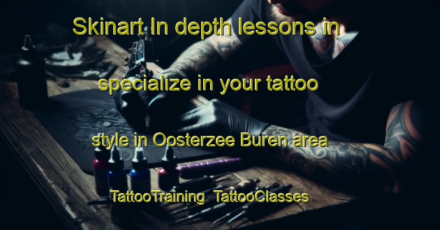 Skinart In-depth lessons in specialize in your tattoo style in Oosterzee Buren area | TattooTraining | TattooClasses | SkinartTraining-Netherlands