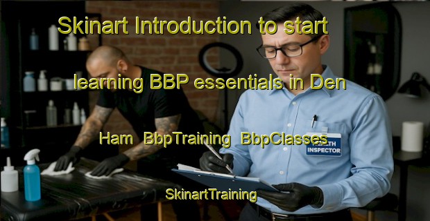Skinart Introduction to start learning BBP essentials in Den Ham | BbpTraining | BbpClasses | SkinartTraining-Netherlands