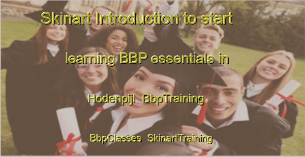 Skinart Introduction to start learning BBP essentials in Hodenpijl | BbpTraining | BbpClasses | SkinartTraining-Netherlands