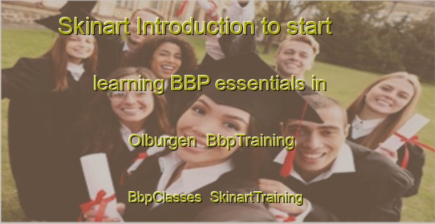 Skinart Introduction to start learning BBP essentials in Olburgen | BbpTraining | BbpClasses | SkinartTraining-Netherlands