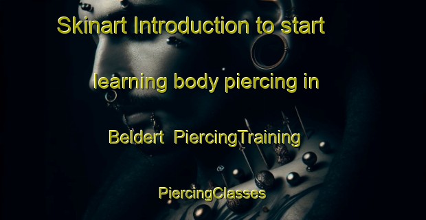 Skinart Introduction to start learning body piercing in Beldert | #PiercingTraining #PiercingClasses #SkinartTraining-Netherlands