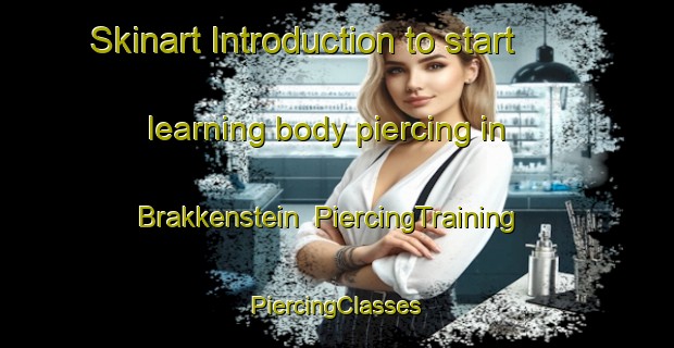 Skinart Introduction to start learning body piercing in Brakkenstein | #PiercingTraining #PiercingClasses #SkinartTraining-Netherlands