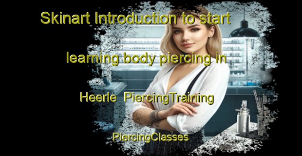 Skinart Introduction to start learning body piercing in Heerle | #PiercingTraining #PiercingClasses #SkinartTraining-Netherlands