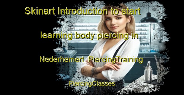 Skinart Introduction to start learning body piercing in Nederhemert | #PiercingTraining #PiercingClasses #SkinartTraining-Netherlands