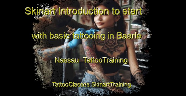 Skinart Introduction to start with basic tattooing in Baarle Nassau | #TattooTraining #TattooClasses #SkinartTraining-Netherlands