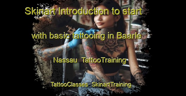Skinart Introduction to start with basic tattooing in Baarle Nassau | TattooTraining | TattooClasses | SkinartTraining-Netherlands