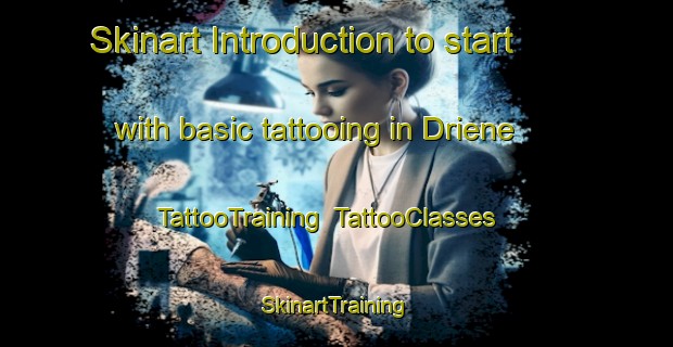 Skinart Introduction to start with basic tattooing in Driene | TattooTraining | TattooClasses | SkinartTraining-Netherlands