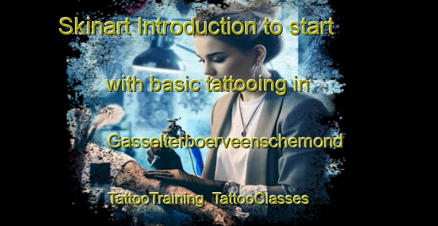 Skinart Introduction to start with basic tattooing in Gasselterboerveenschemond | TattooTraining | TattooClasses | SkinartTraining-Netherlands
