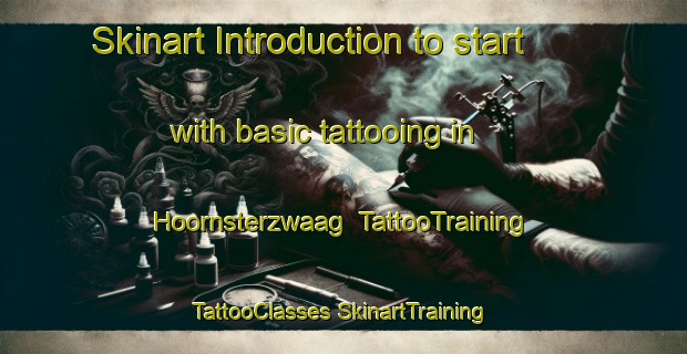 Skinart Introduction to start with basic tattooing in Hoornsterzwaag | #TattooTraining #TattooClasses #SkinartTraining-Netherlands