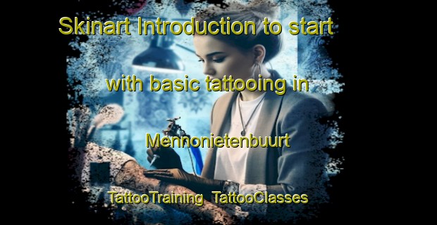 Skinart Introduction to start with basic tattooing in Mennonietenbuurt | TattooTraining | TattooClasses | SkinartTraining-Netherlands