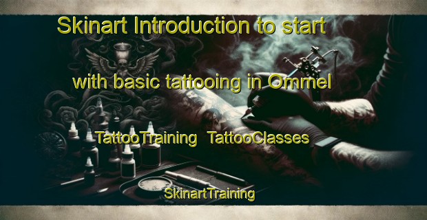 Skinart Introduction to start with basic tattooing in Ommel | TattooTraining | TattooClasses | SkinartTraining-Netherlands