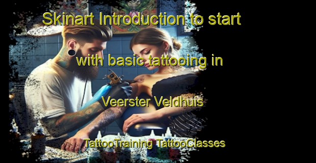 Skinart Introduction to start with basic tattooing in Veerster Veldhuis | #TattooTraining #TattooClasses #SkinartTraining-Netherlands