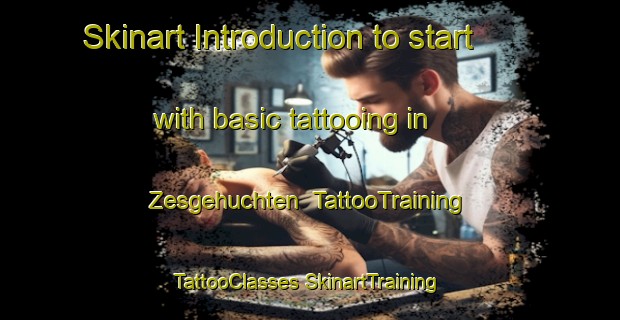 Skinart Introduction to start with basic tattooing in Zesgehuchten | #TattooTraining #TattooClasses #SkinartTraining-Netherlands