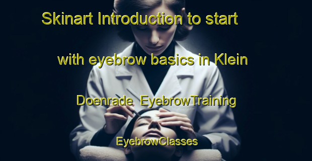 Skinart Introduction to start with eyebrow basics in Klein Doenrade | EyebrowTraining | EyebrowClasses | SkinartTraining-Netherlands