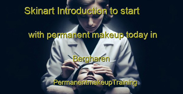 Skinart Introduction to start with permanent makeup today in Bergharen | #PermanentmakeupTraining #PermanentmakeupClasses #SkinartTraining-Netherlands