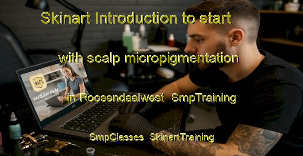 Skinart Introduction to start with scalp micropigmentation in Roosendaalwest | SmpTraining | SmpClasses | SkinartTraining-Netherlands