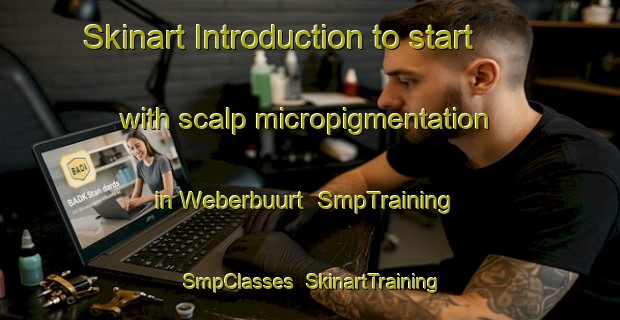 Skinart Introduction to start with scalp micropigmentation in Weberbuurt | SmpTraining | SmpClasses | SkinartTraining-Netherlands