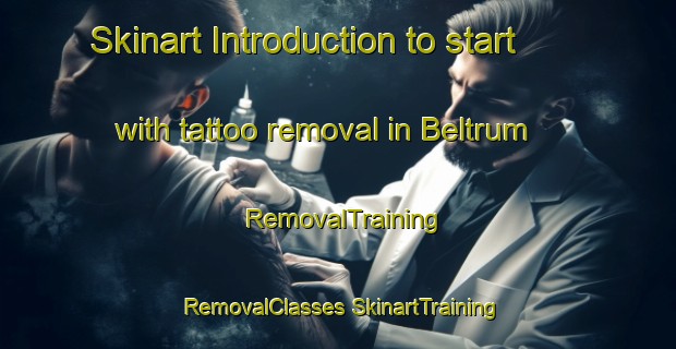 Skinart Introduction to start with tattoo removal in Beltrum | #RemovalTraining #RemovalClasses #SkinartTraining-Netherlands