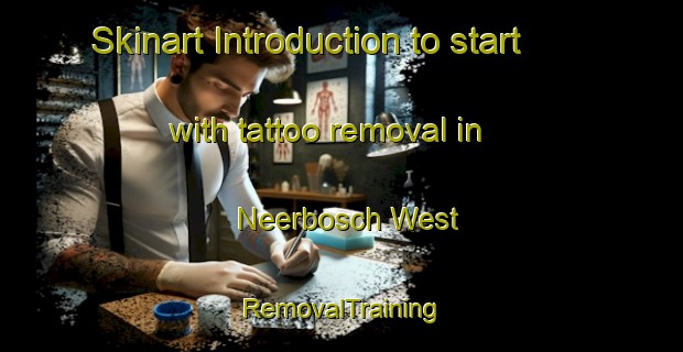 Skinart Introduction to start with tattoo removal in Neerbosch West | RemovalTraining | RemovalClasses | SkinartTraining-Netherlands