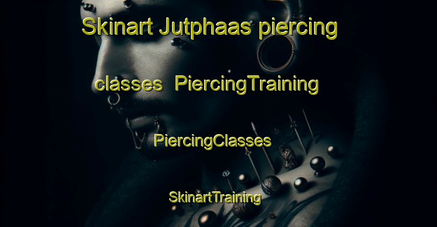 Skinart Jutphaas piercing classes | PiercingTraining | PiercingClasses | SkinartTraining-Netherlands
