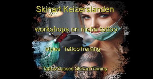 Skinart Keizerslanden workshops on niche tattoo styles | #TattooTraining #TattooClasses #SkinartTraining-Netherlands