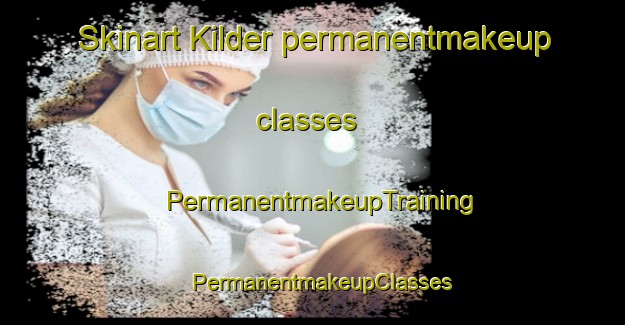 Skinart Kilder permanentmakeup classes | PermanentmakeupTraining | PermanentmakeupClasses | SkinartTraining-Netherlands