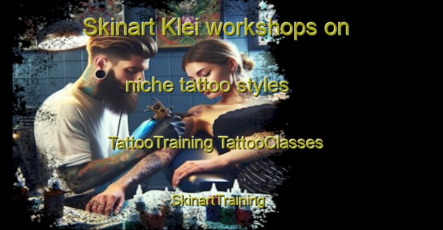 Skinart Klei workshops on niche tattoo styles | #TattooTraining #TattooClasses #SkinartTraining-Netherlands