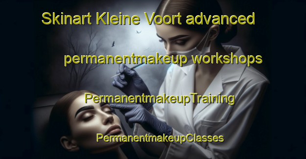 Skinart Kleine Voort advanced permanentmakeup workshops | #PermanentmakeupTraining #PermanentmakeupClasses #SkinartTraining-Netherlands