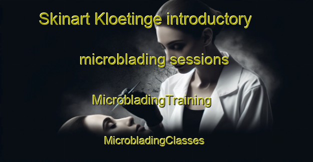 Skinart Kloetinge introductory microblading sessions | MicrobladingTraining | MicrobladingClasses | SkinartTraining-Netherlands