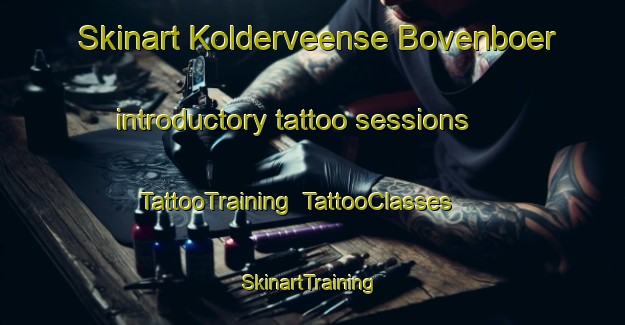 Skinart Kolderveense Bovenboer introductory tattoo sessions | TattooTraining | TattooClasses | SkinartTraining-Netherlands