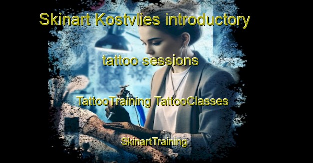 Skinart Kostvlies introductory tattoo sessions | #TattooTraining #TattooClasses #SkinartTraining-Netherlands